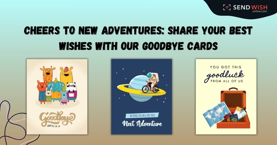 Goodbye cards