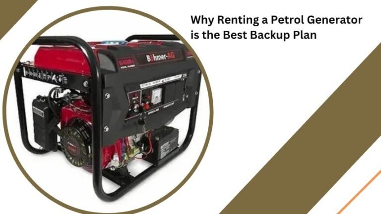 Why Renting a Petrol Generator is the Best Backup Plan