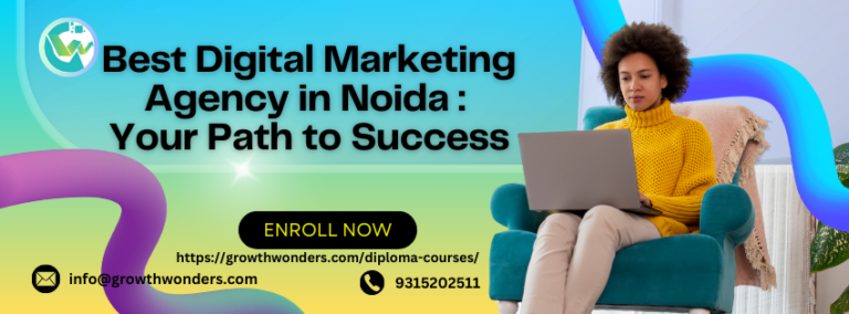 Best Digital Marketing Agency in Noida : Your Path to Success